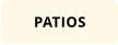 PATIOS