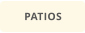 PATIOS